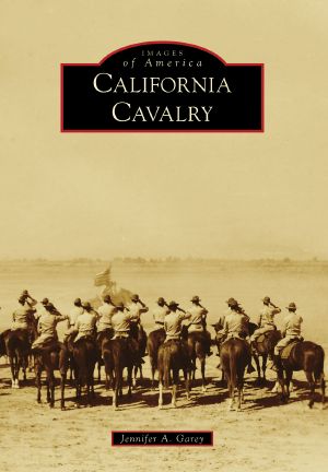 [Images of America: California 01] • California Cavalry